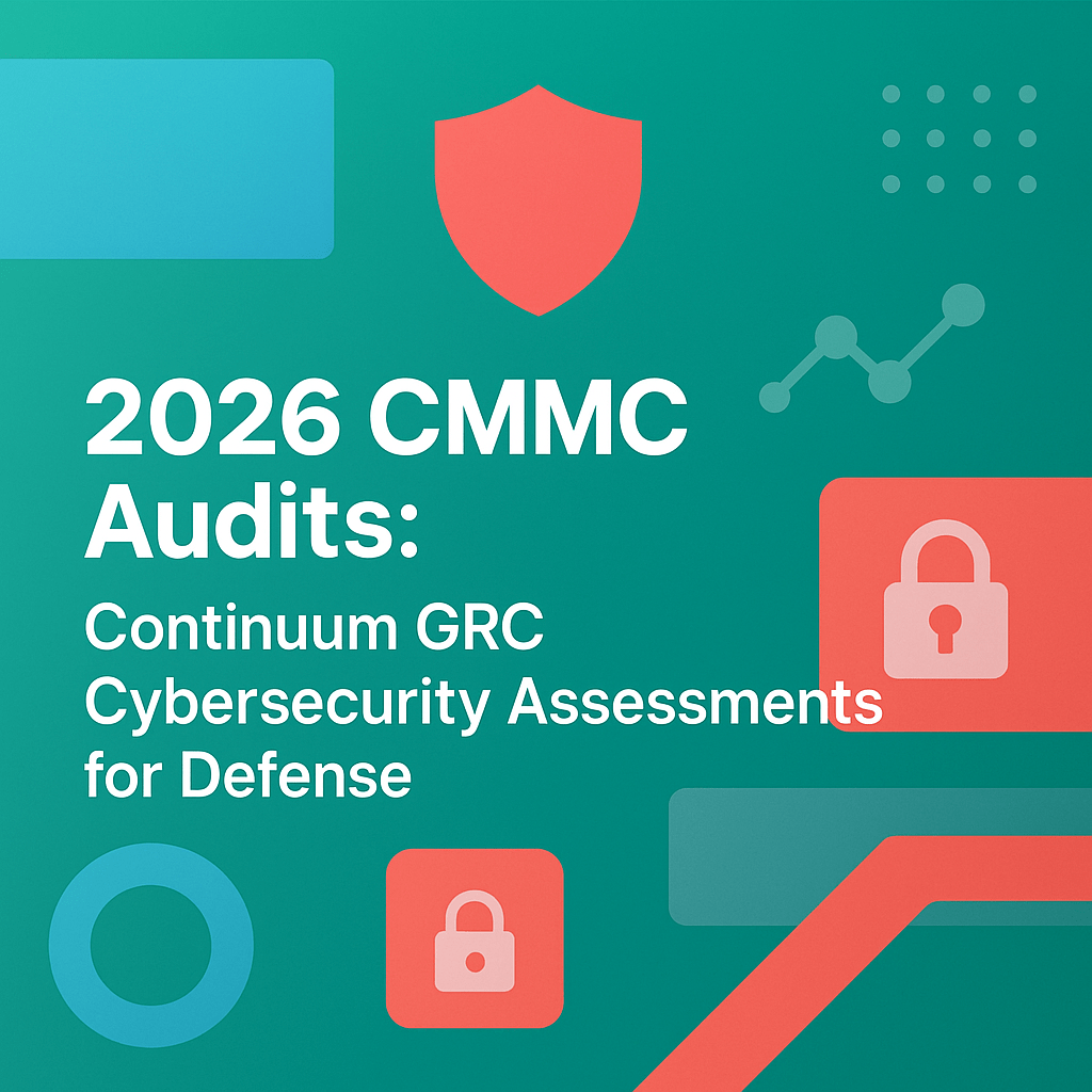 2026 CMMC Audits: Continuum GRC Cybersecurity Assessments for Defense