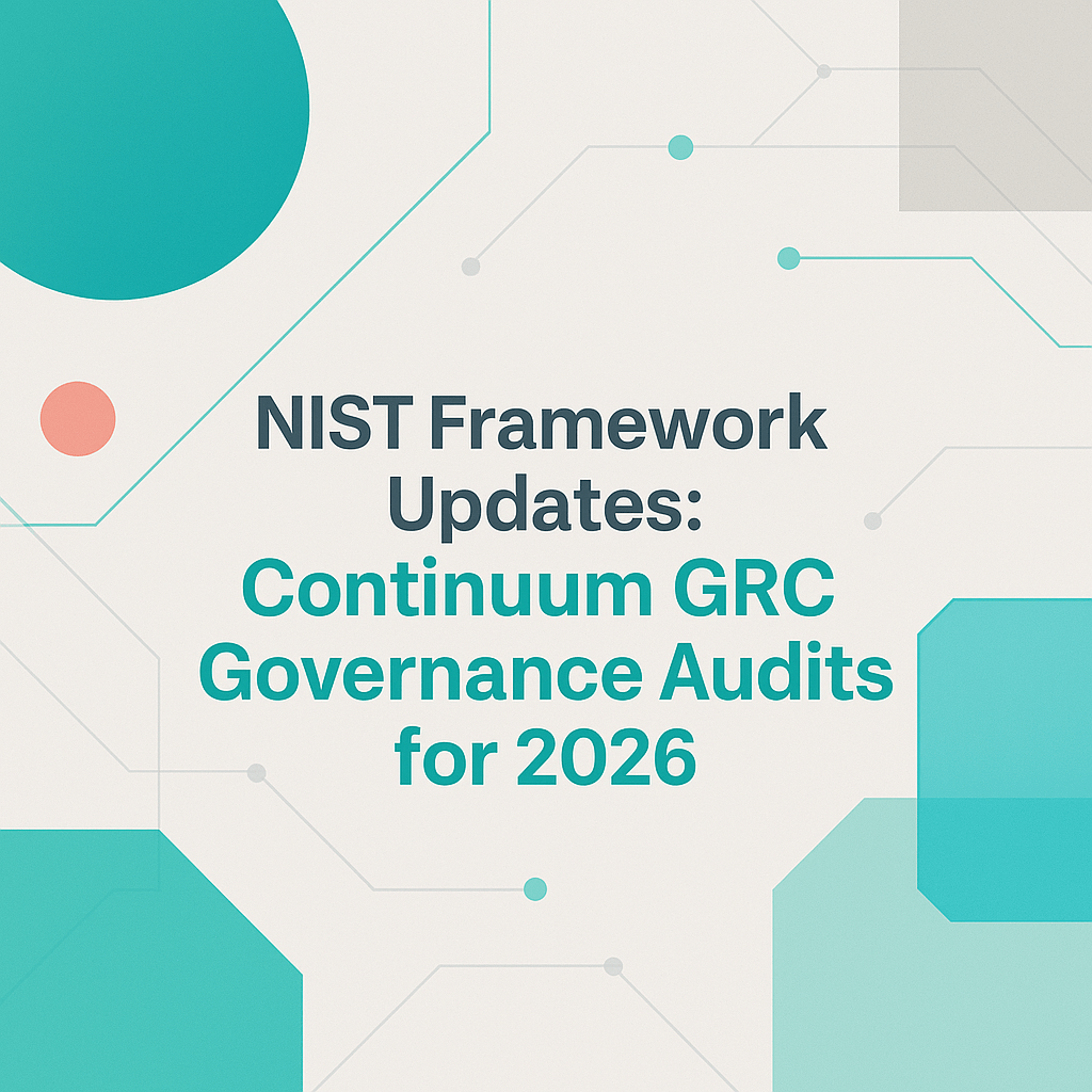 NIST Framework Updates: Continuum GRC Governance Audits for 2026