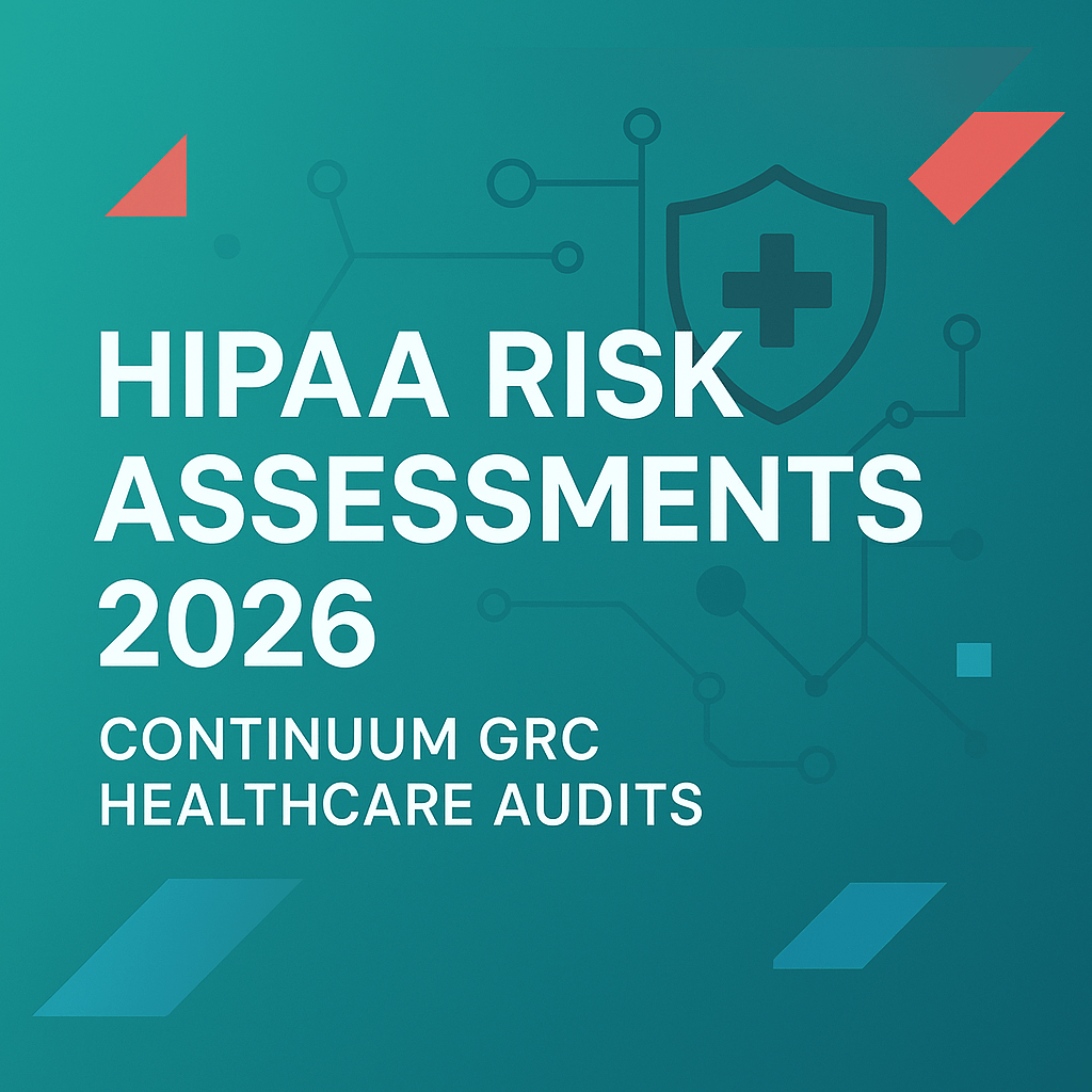 HIPAA Risk Assessments 2026: Continuum GRC Healthcare Audits