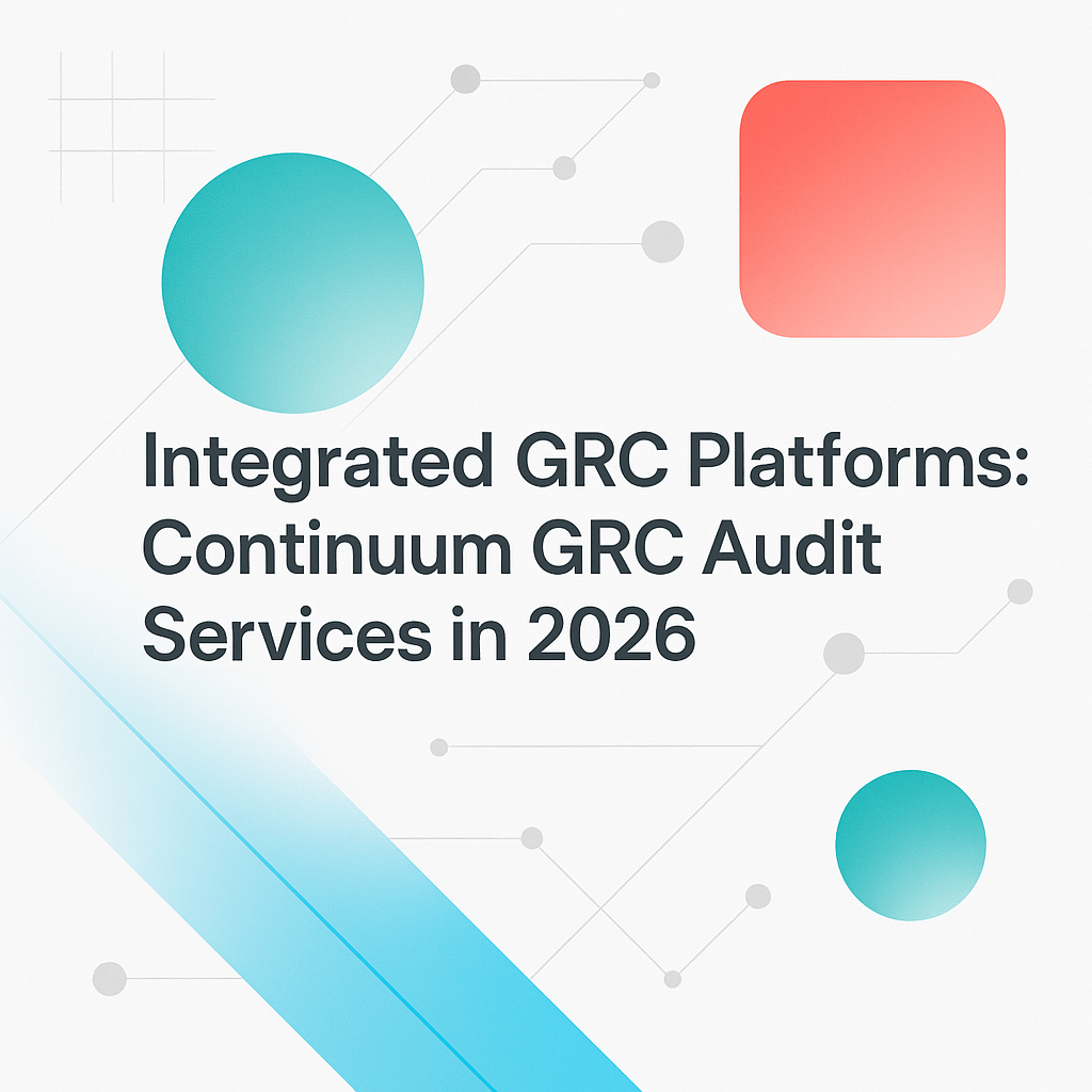 Integrated GRC Platforms: Continuum GRC Audit Services in 2026