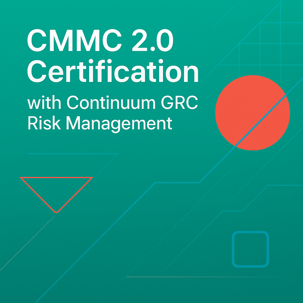 CMMC 2.0 Certification with Continuum GRC Risk Management