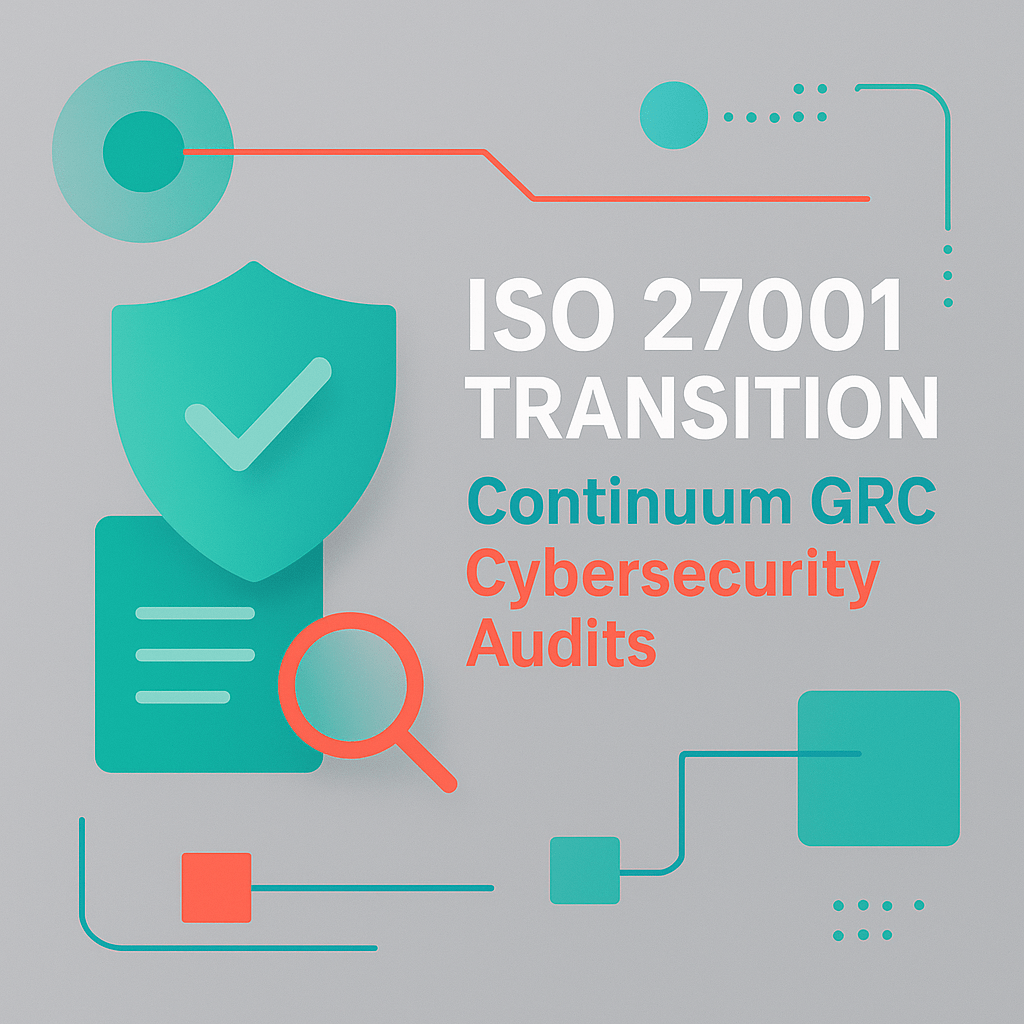 ISO 27001 Transition: Continuum GRC Cybersecurity Audits