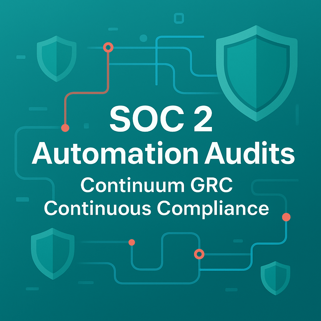 SOC 2 Automation Audits: Continuum GRC Continuous Compliance