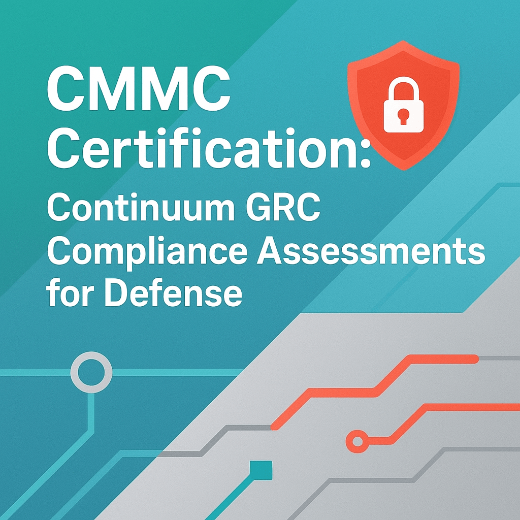 CMMC Certification: Continuum GRC Compliance Assessments for Defense