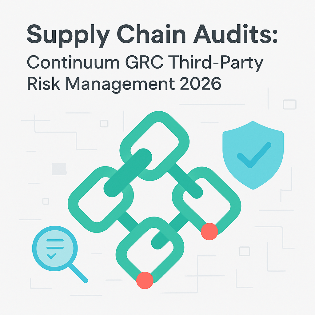 Supply Chain Audits: Continuum GRC Third-Party Risk Management 2026