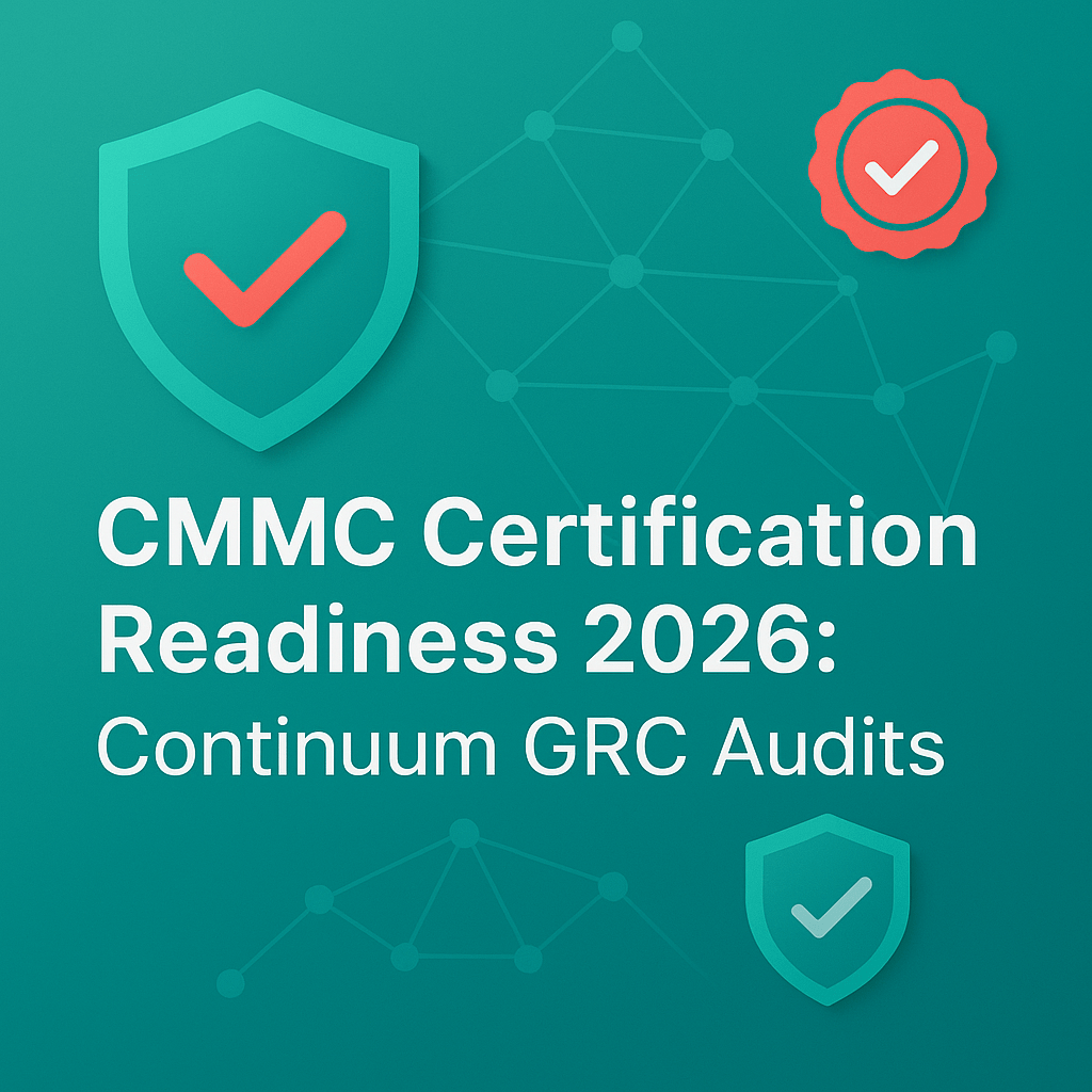CMMC Certification Readiness 2026: Continuum GRC Audits