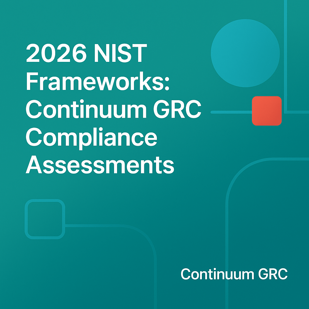 2026 NIST Frameworks: Continuum GRC Compliance Assessments