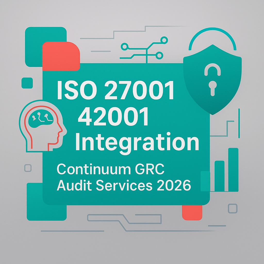 ISO 27001 42001 Integration: Continuum GRC Audit Services 2026