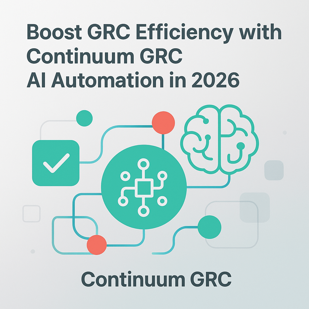 Boost GRC Efficiency with Continuum GRC AI Automation in 2026