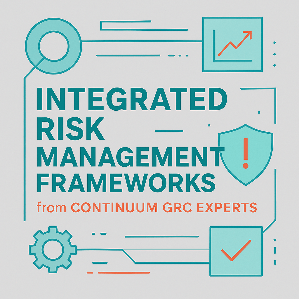 Integrated Risk Management Frameworks from Continuum GRC Experts