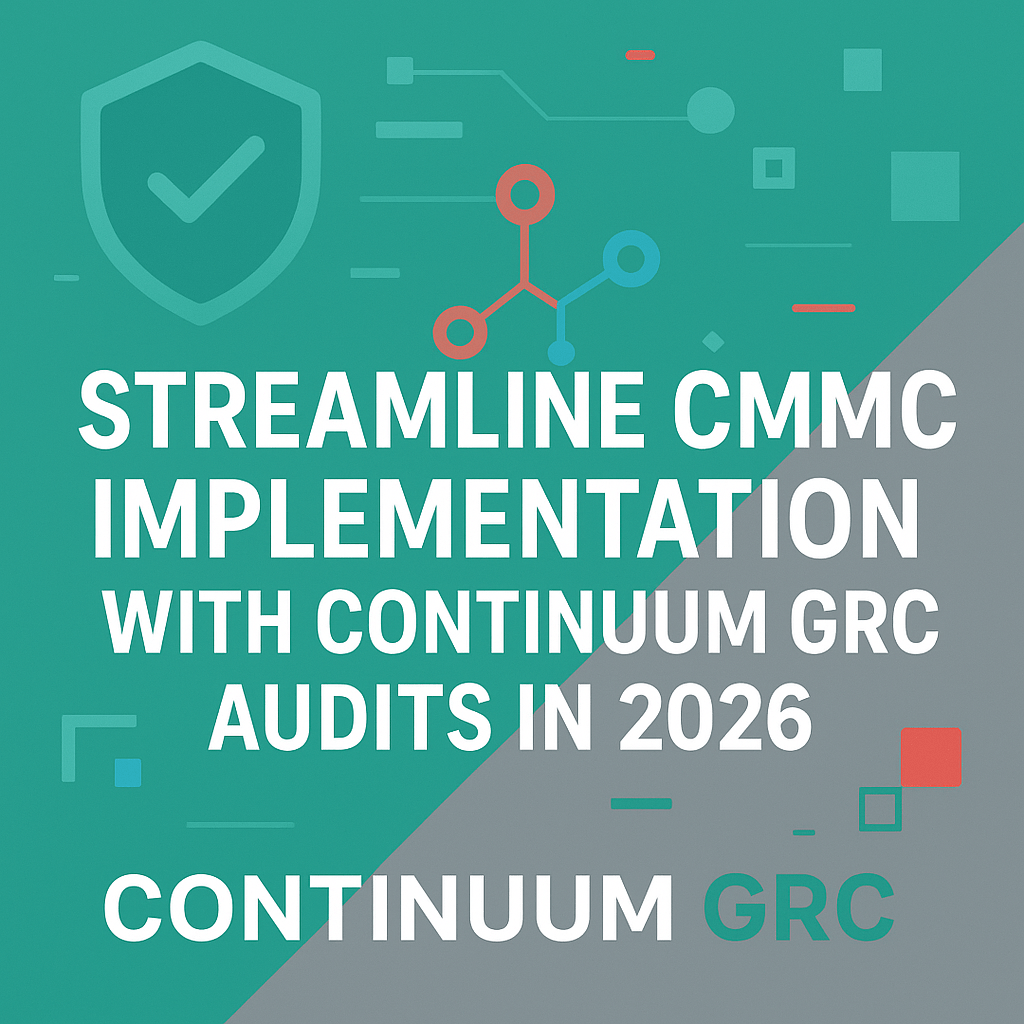 Streamline CMMC Implementation with Continuum GRC Audits in 2026
