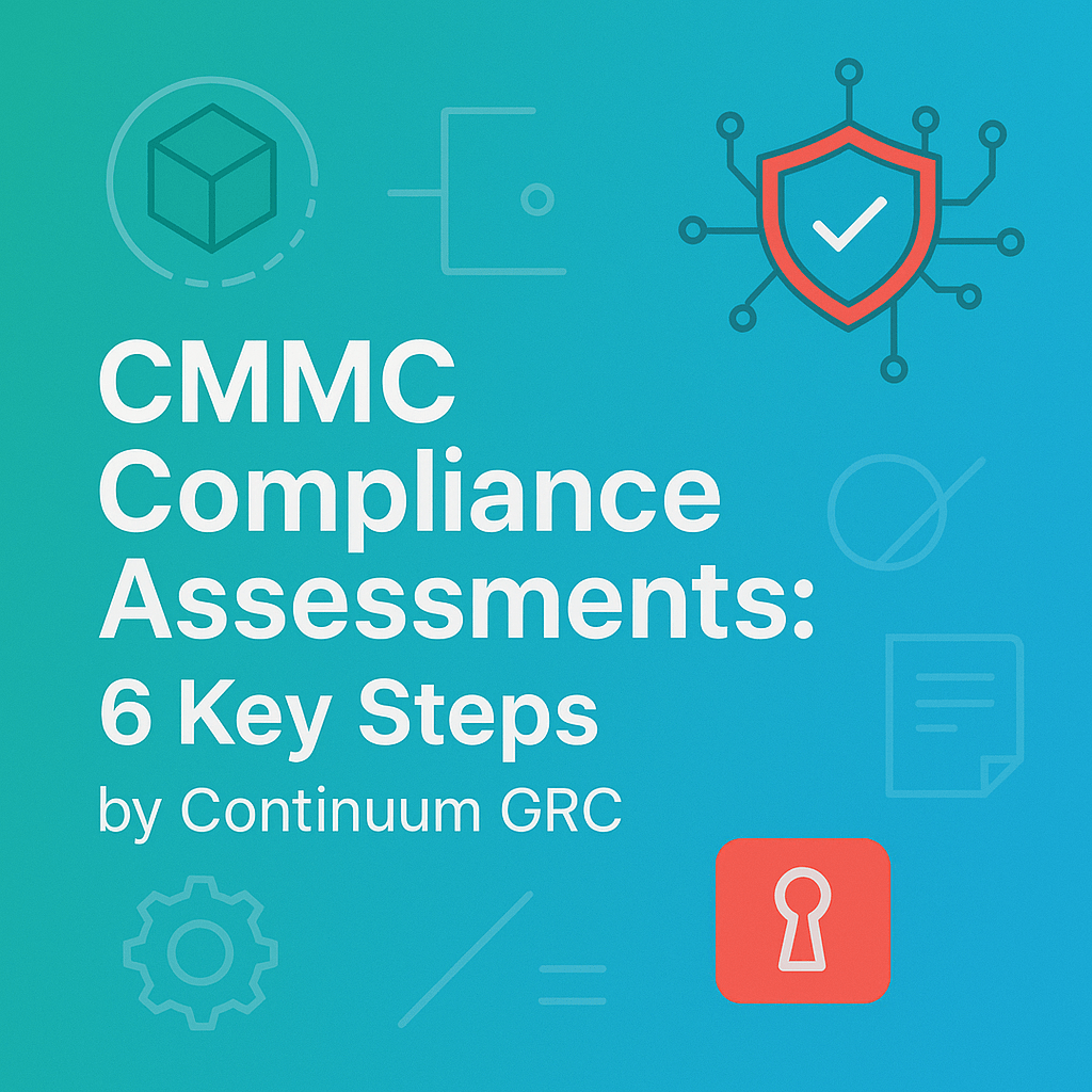 CMMC Compliance Assessments: 6 Key Steps by Continuum GRC