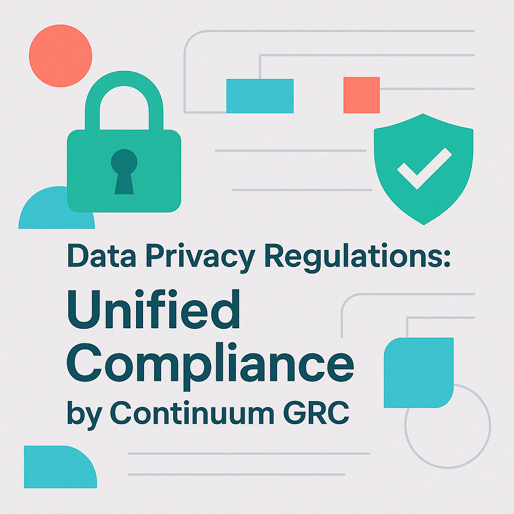 Data Privacy Regulations: Unified Compliance by Continuum GRC