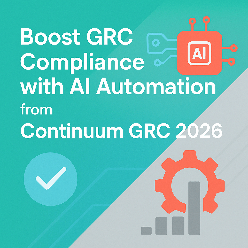 Boost GRC Compliance with AI Automation from Continuum GRC 2026