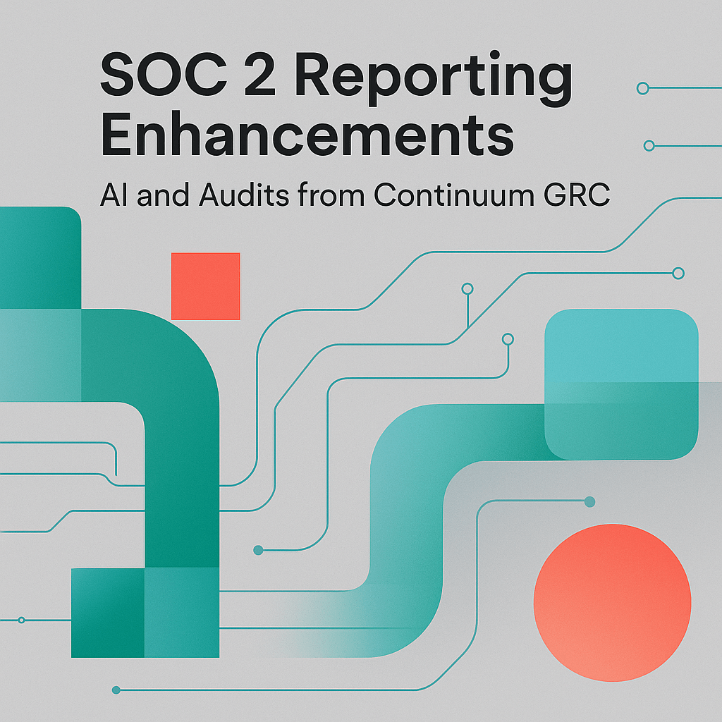 SOC 2 Reporting Enhancements: AI and Audits from Continuum GRC