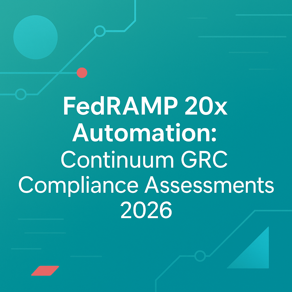 FedRAMP 20x Automation: Continuum GRC Compliance Assessments 2026