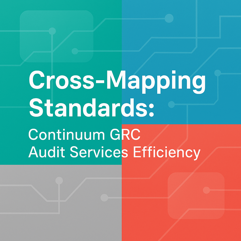 Cross-Mapping Standards: Continuum GRC Audit Services Efficiency