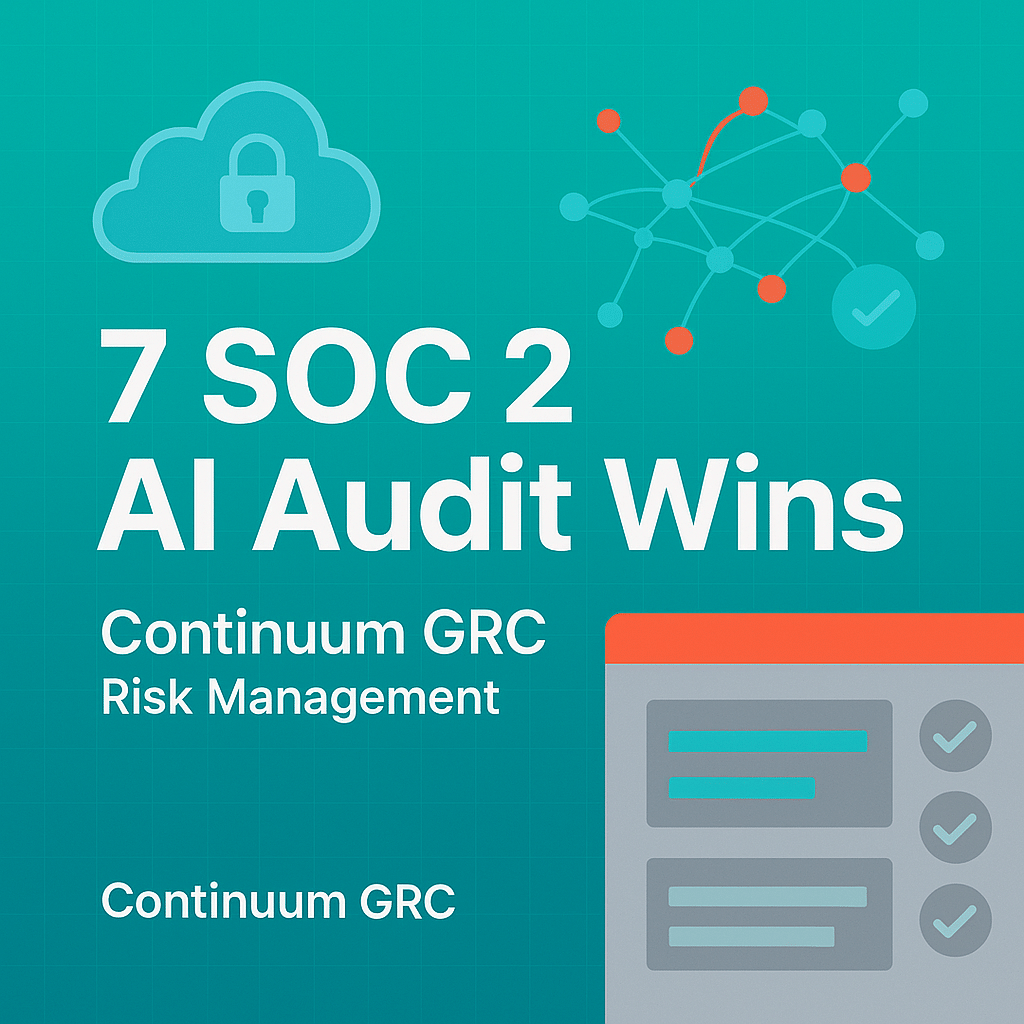 7 SOC 2 AI Audit Wins with Continuum GRC Risk Management