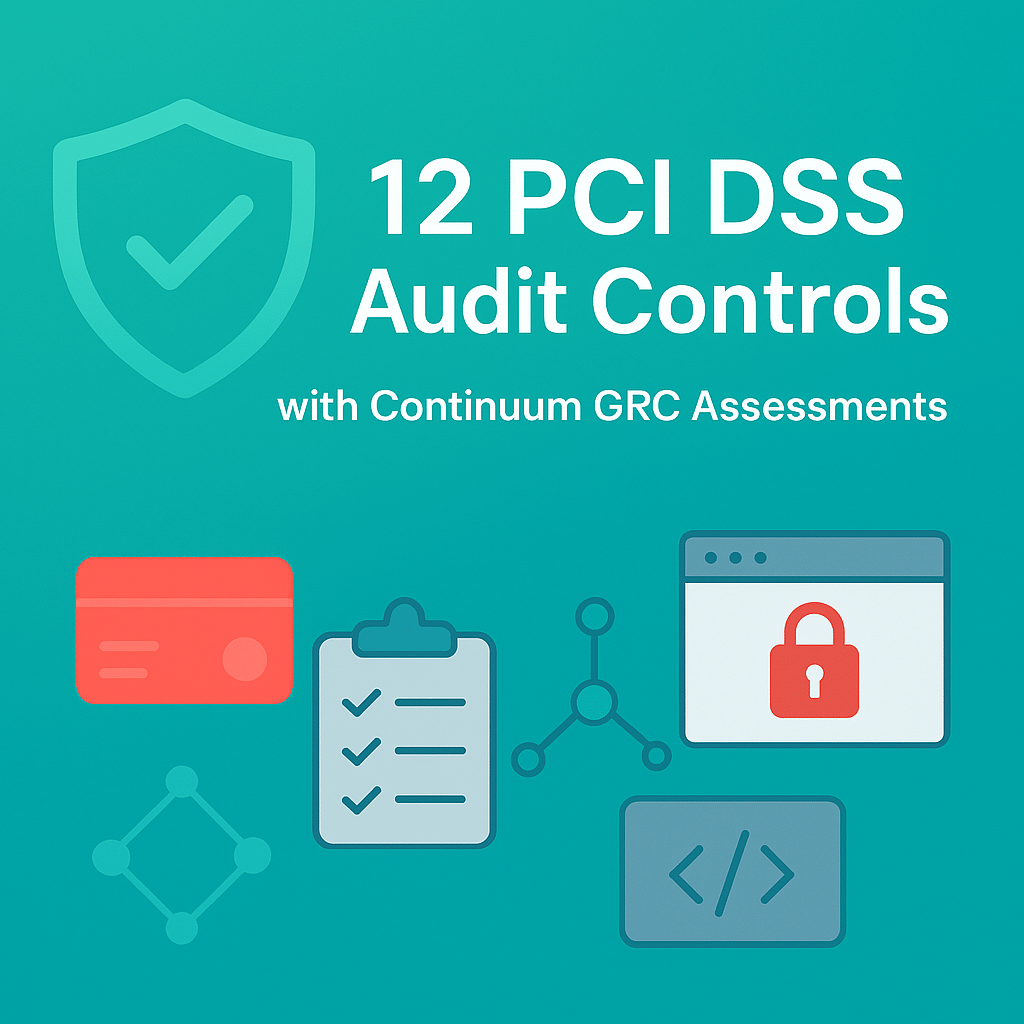 12 PCI DSS Audit Controls with Continuum GRC Assessments