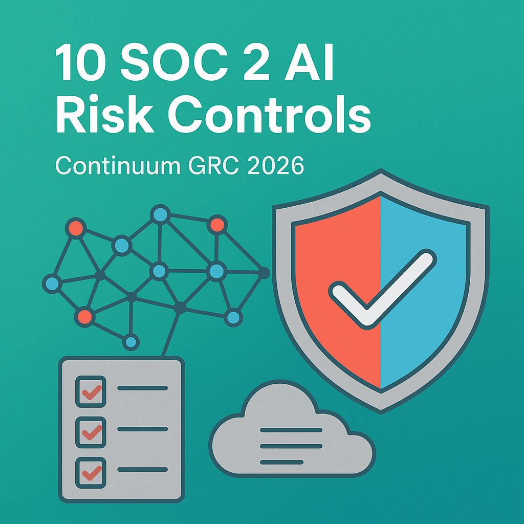 10 SOC 2 AI Risk Controls with Continuum GRC for 2026
